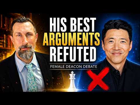 Rebuttal: His BEST Arguments Refuted! Why Female Deacons Are Not Defensible!