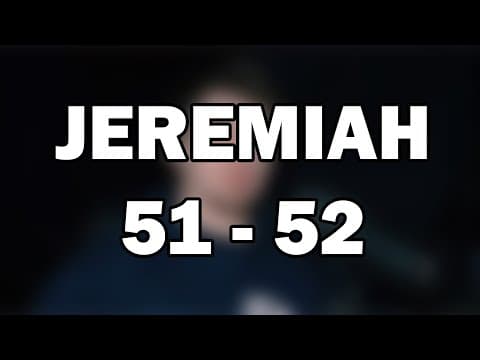 Jeremiah 51–52 | The Fall of Babylon and Jerusalem Remembered