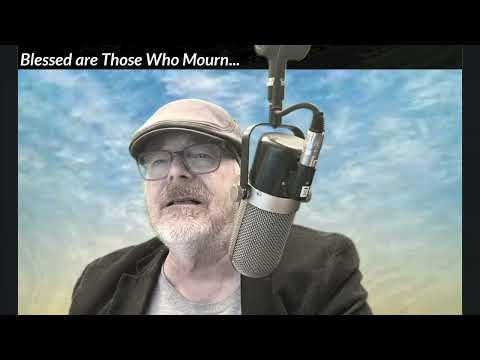 Matthew 5:4... Blessed are those who mourn...