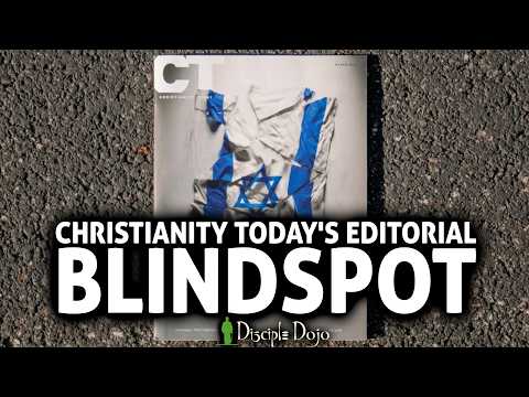 Christianity Today's editorial blindspot on Israel & Palestine
