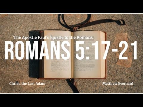 Romans 5:17-21. [Sermon]. "Christ, the Last Adam"