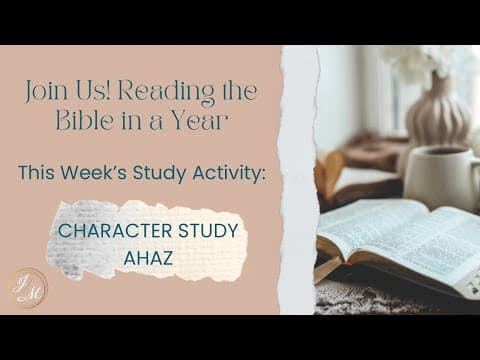 The Life of King Ahaz: A Character Study