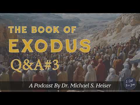 Exodus QA#3 - Dr. Michael Heiser