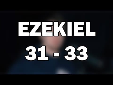 Ezekiel 31–33 | Watchman of Israel