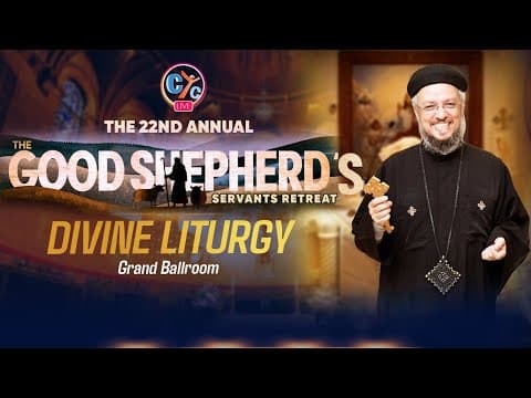 The Divine Liturgy - the 22nd Annual Good Shepherds Servants