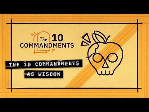 The 10 Commandments as Wisdom