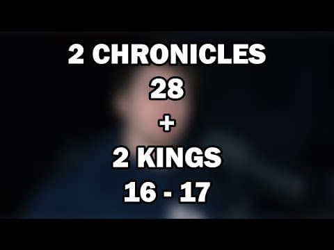 2 Chronicles 28; 2 Kings 16–17 | Ahaz and the Fall of Israel