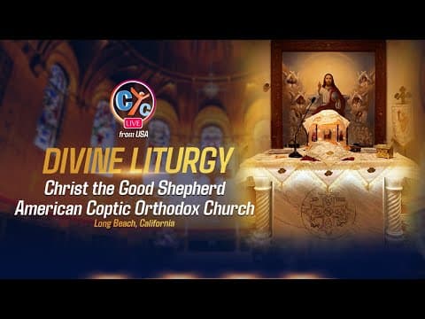 Live USA Liturgy From Christ the Good Shepherd American Coptic Church  in Long Beach, California