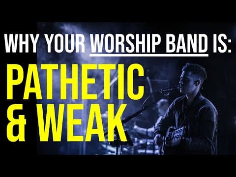 Why Your Praise Team is PATHETIC & WEAK