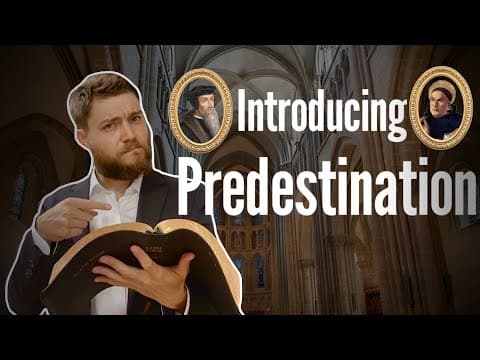 Introducing Predestination (God’s Decree and Providence)