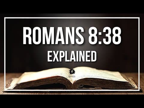 ROMANS 8:38 Explained | ROMANS 8:38 Meaning According to the Bible [KJV]