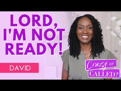 When God Calls You Before You Are Ready {David}