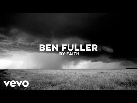 Ben Fuller - By Faith (Lyric Video)