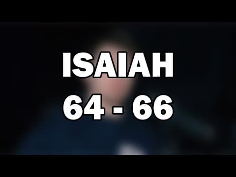 Isaiah 64–66 | A New Heaven and a New Earth