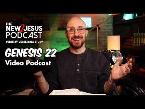 Genesis 22 Explained // Verse by Verse Bible Study Podcast