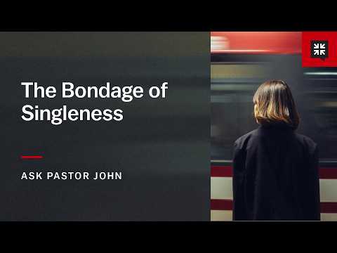 The Bondage of Singleness