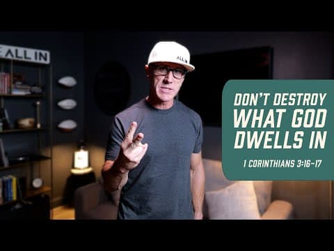Don’t Destroy What God Dwells In | 1 Corinthians 3:16-17