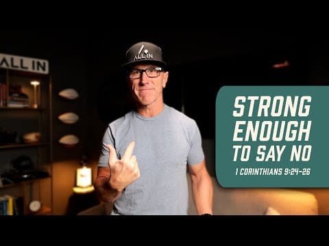 Strong Enough to Say No | 1 Corinthians 9:24-26