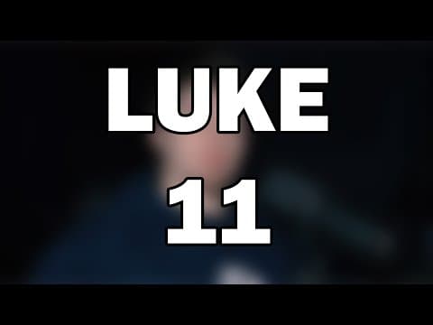 Luke 11 | Teach Us to Pray