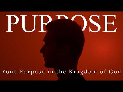 How To Find Your Purpose in the Kingdom of God