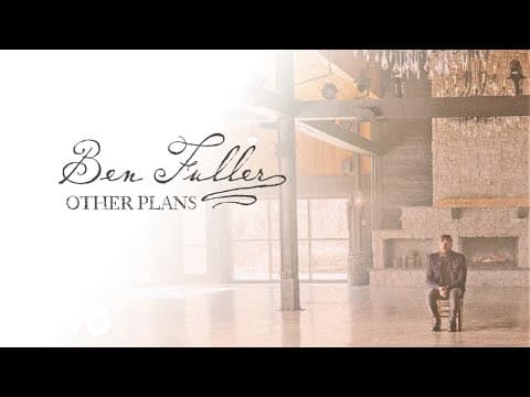 Ben Fuller - Other Plans (Official Lyric Video)