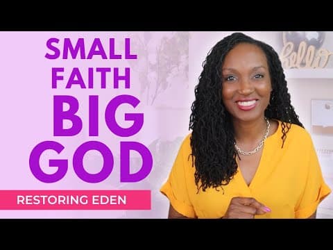 When Your Faith Feels Small {Restoring Eden Week 1}