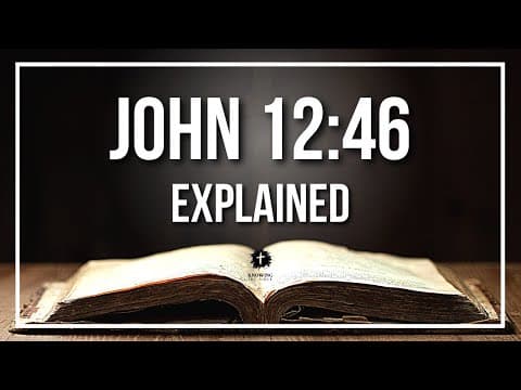 JOHN 12:46 Explained | JOHN 12:46 Meaning According to the Bible [KJV]