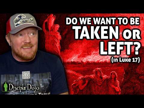 Should you want to be 'taken' or 'left'? (Olivet Discourse in Luke - Part 3)