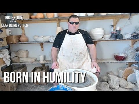 Bible Study with the DeafBlind Potter | Luke 2:1-21 - Born in Humility