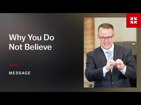 Why You Do Not Believe