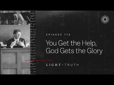 You Get the Help, God Gets the Glory