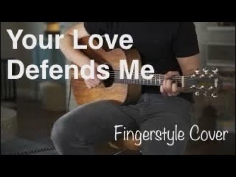 Your Love Defends Me — Fingerstyle Guitar Cover