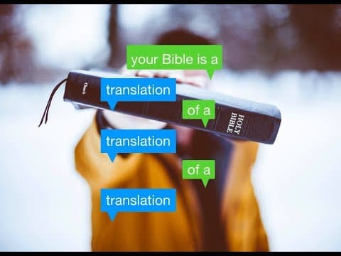 "Your Bible is just a translation of a translation of a translation"
