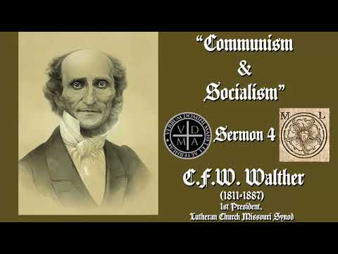 'Lutherans Against Communism & Socialism' (Part 4) by CFW Walther