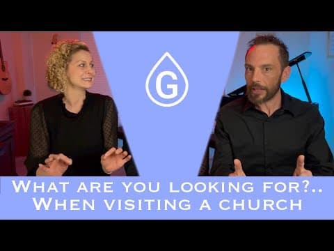 What to look for when visiting a new church?