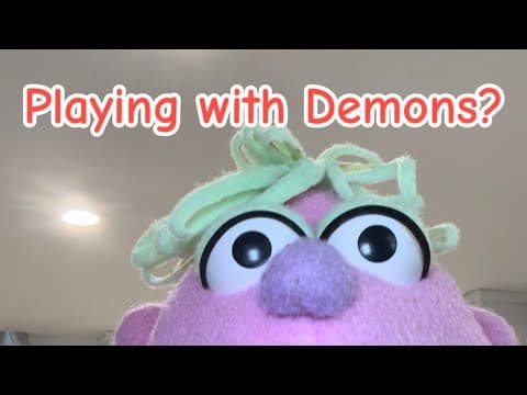 Playing with Demons?