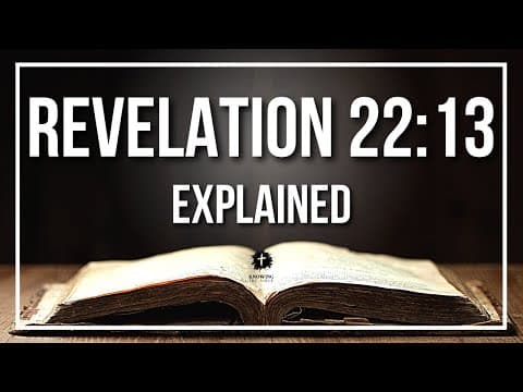 REVELATION 22:13 Explained - What Does The Bible Verse REVELATION 22:13 [KJV] REALLY Mean?