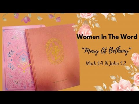 Women In The Word| Mary of Bethany | Mark 14| John 12| #womeninthebible #womenintheword