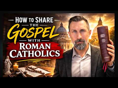 Witnessing to your Roman Catholic Friends and Family: How to Share the Gospel with Catholics