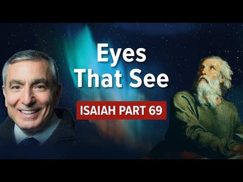 Isaiah, Part 69 | Eyes That See #biblestudy