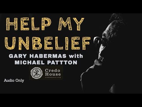 Help My Unbelief (Audio Only) - Gary Habermas