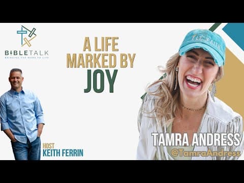 BibleTalk 82 - Tamra Andress "A Life Marked by Joy"