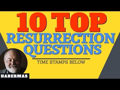 Ten Popular Resurrection Questions (Time Stamps Below) - Gary Habermas