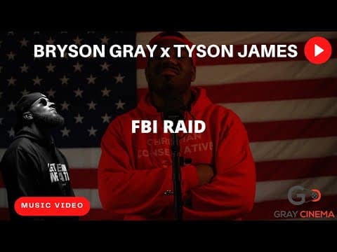 Bryson Gray x @TysonJamesMusic - FBI RAID [MUSIC VIDEO]