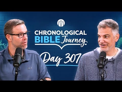 The Trials Before the Cross | Day 307 | Chronological Bible Podcast