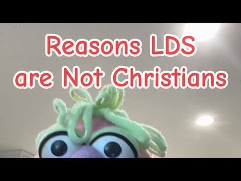 Reasons LDS are not Christians 