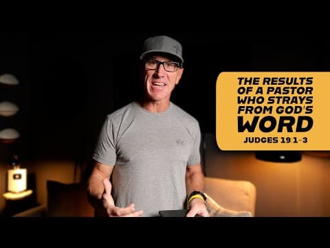 The Results of a Pastor Who Strays from God’s Word | Judges 19:1-3