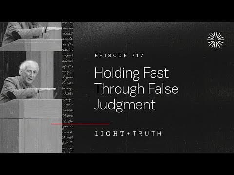 Holding Fast Through False Judgment