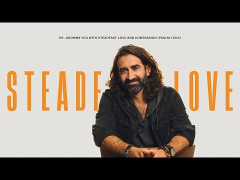 Word + Song: Steadfast Love (Psalm 103)