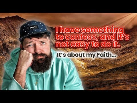 I have something I need to confess. And it’s not easy to do it. But it’s about my Faith…